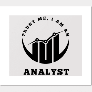 Trust Me, I am an Analyst Posters and Art